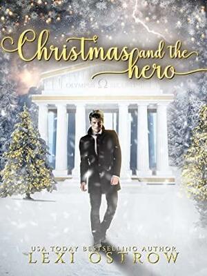 Christmas and the Hero: Modern Christmas Fairy Tales by Lexi Ostrow
