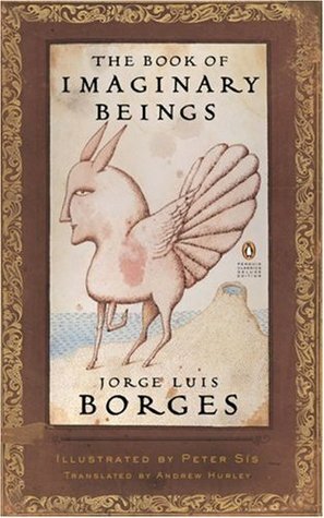 The Book Of Imaginary Beings by Margarita Guerrero, Jorge Luis Borges