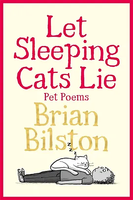 Let Sleeping Cats Lie - Pet Poems by Brian Bilston