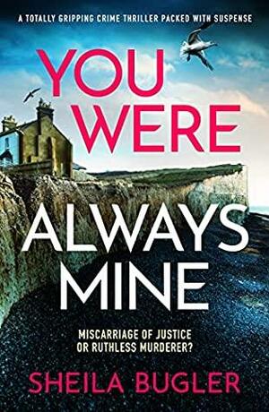 You Were Always Mine by Sheila Bugler