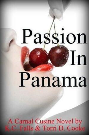 Passion in Panama by K.C. Falls, Torri D. Cooke