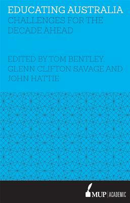 Educating Australia by Tom Bentley, John Hattie, Glenn Clifton Savage