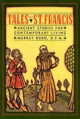 Tales of St. Francis: Ancient Stories for Contemporary Living by Murray Bodo