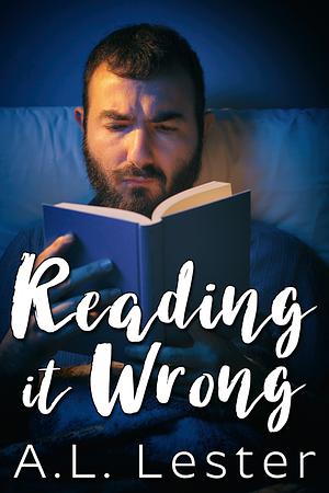 Reading it Wrong by A.L. Lester
