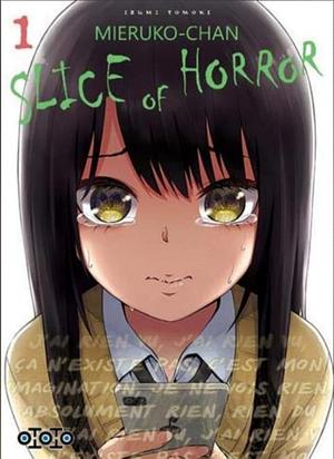 Mieruko-chan Slice of horror, Tome 1 by Tomoki Izumi