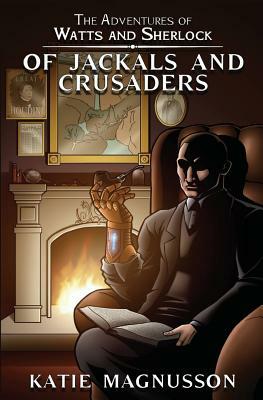 Of Jackals and Crusaders by Katie Magnusson
