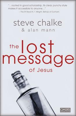 The Lost Message of Jesus by Alan Mann, Steve Chalke