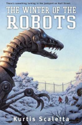 The Winter of the Robots by Kurtis Scaletta