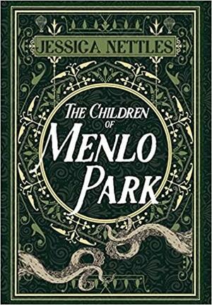 The Children of Menlo Park by Jessica Nettles