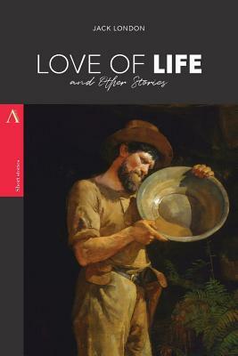 Love of Life, and Other Stories by Jack London