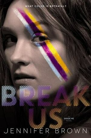 Break Us by Jennifer Brown