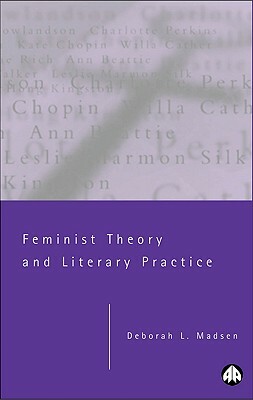 Feminist Theory and Literary Practice by Deborah L. Madsen