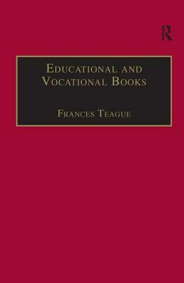 Educational and Vocational Books: Printed Writings 1641-1700: Series II, Part One, Volume 5 by Frances Teague