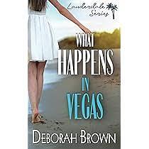 What Happens In Vegas by Deborah Brown