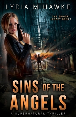 Sins of the Angels: A Supernatural Thriller by Lydia M. Hawke