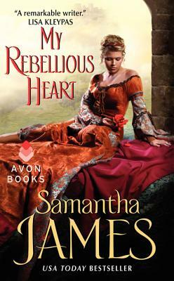 My Rebellious Heart by Samantha James