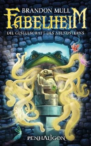 Die Gesellschaft des Abendsterns by Brandon Mull