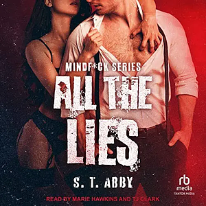 All the Lies by S.T. Abby