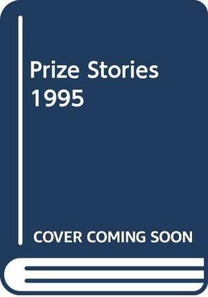 Prize Stories 1995: The O. Henry Awards by William Abrahams