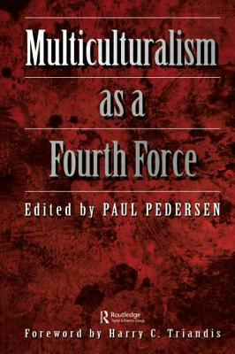 Multiculturalism as a Fourth Force by Paul Pedersen