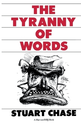 Tyranny of Words by Stuart Chase