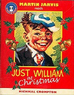 Just William At Christmas by Martin Jarvis, Richmal Crompton