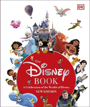 The Disney Book New Edition: A Celebration of the World of Disney: Centenary Edition by Jim Fanning, Tracey Miller-Zarneke