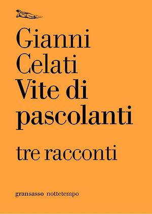 Vite di pascolanti: tre racconti by Gianni Celati, Francisco de Julio Carrobles