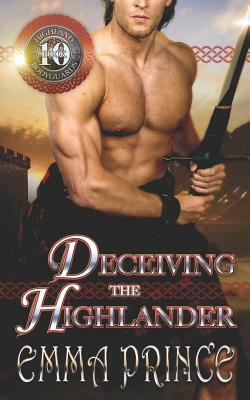 Deceiving the Highlander (Highland Bodyguards, Book 10) by Emma Prince