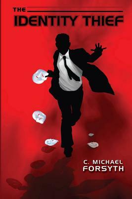 The Identity Thief by C. Michael Forsyth