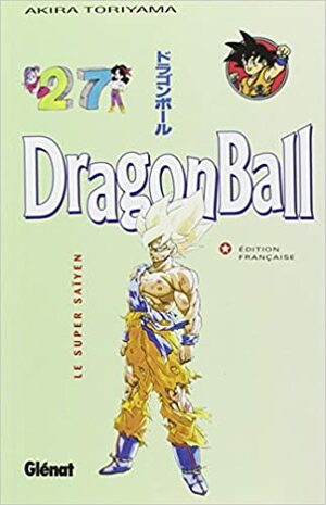 Dragon Ball, Tome 27 : Le Super Saïyen by Akira Toriyama