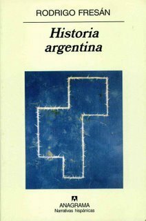 Historia Argentina by Rodrigo Fresán