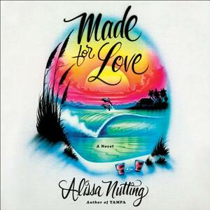 Made for Love by Alissa Nutting