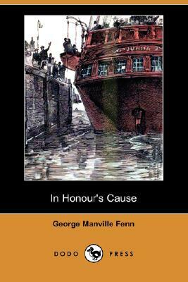 In Honour's Cause (Dodo Press) by George Manville Fenn