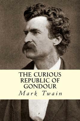 The Curious Republic of Gondour by Mark Twain