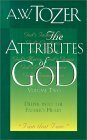 The Attributes of God: Deeper into the Father's Heart by A.W. Tozer, K. Neill Foster