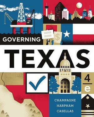 Governing Texas by Jason P. Casellas, Anthony Champagne, Edward J. Harpham