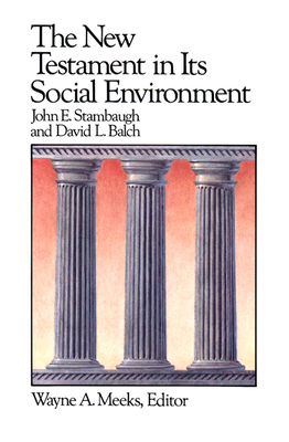 The New Testament in Its Social Environment by John E. Stambaugh, David L. Balch