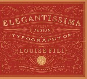 Elegantissima: The Design and Typography of Louise Fili by Louise Fili
