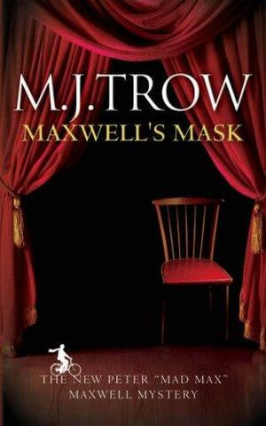 Maxwell's Mask by M.J. Trow