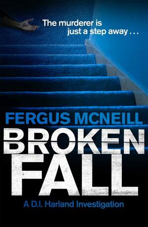 Broken Fall: A D.I. Harland Novella by Fergus McNeill