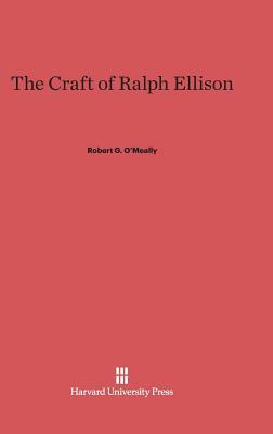 The Craft of Ralph Ellison by Robert G. O'Meally