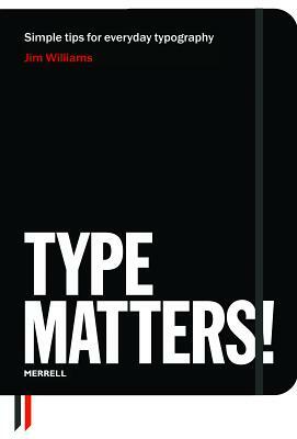 Type Matters! by Jim Williams