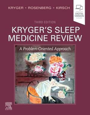 Kryger's Sleep Medicine Review: A Problem-Oriented Approach by Douglas Kirsch, Meir H. Kryger, Russell Rosenberg