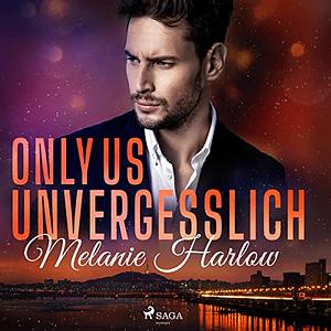 Only Us – Unvergesslich by Melanie Harlow
