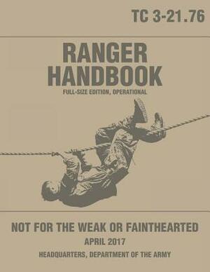 Ranger Handbook: TC 3-21.76: Full-Size Edition, Operational: Large-Size 8.5" x 11", Operational Edition, Current 2017 Version, Clear Pr by U S Army