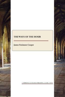 The Ways of the Hour by James Fenimore Cooper