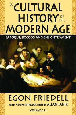 A Cultural History of the Modern Age: Volume 2, Baroque, Rococo and Enlightenment by Egon Friedell