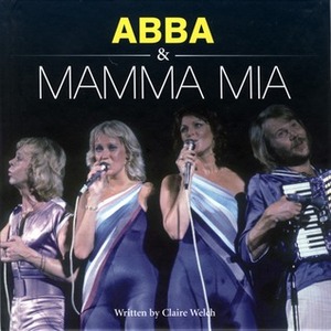 Abba & Mamma Mia by Claire Welch