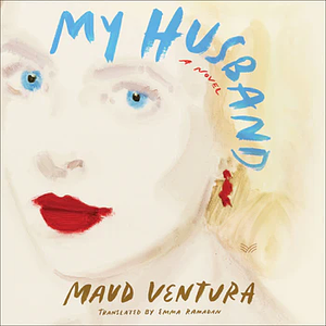 My Husband  by Maud Ventura